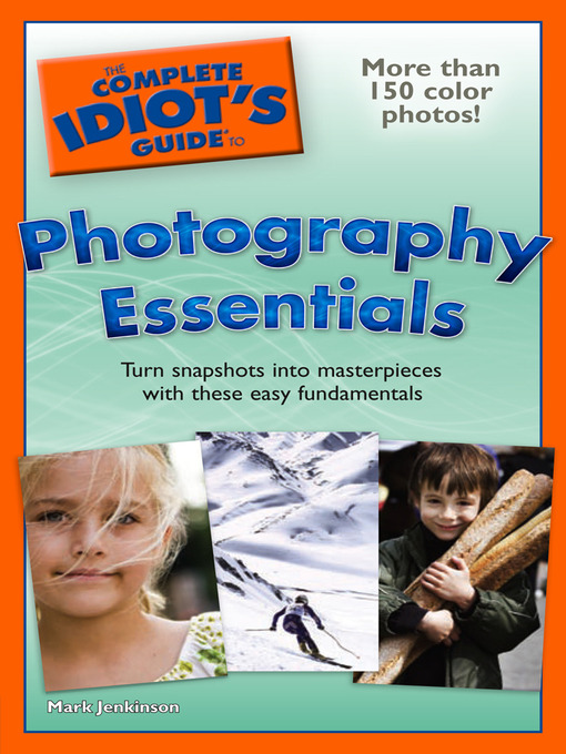 Title details for The Complete Idiot's Guide to Photography Essentials by Mark Jenkinson - Available